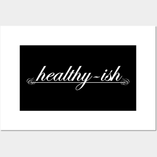 healthyish healthy Posters and Art